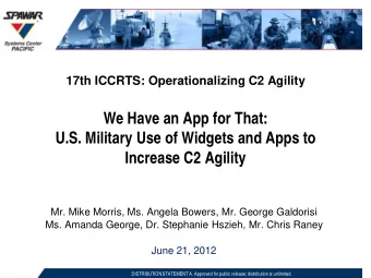 We Have an App for That:  U.S. Military Use of Widgets and Apps to  Increase C2 Agility  Mr. Mike