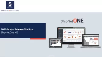 2020 Major Release Webinar  ShipNetOne XE  Confidential  1  Agenda  1  2020 Major Release Metrics