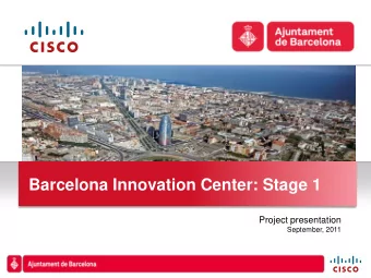 Barcelona Innovation Center: Stage 1  Project presentation  September, 2011  Index  1. Project