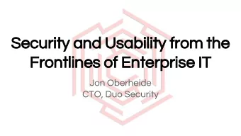 Security and Usability from the  Frontlines of Enterprise IT  Jon Oberheide  CTO, Duo Security