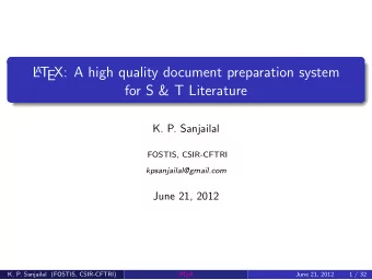L A T  EX: A high quality document preparation system  for S &amp; T Literature  K. P. Sanjailal