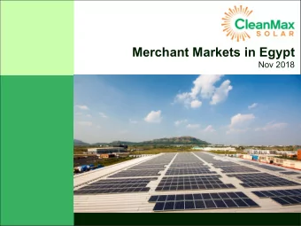 Merchant Markets in Egypt  Nov 2018  Clean Max: Asias largest C&amp;I solar developer