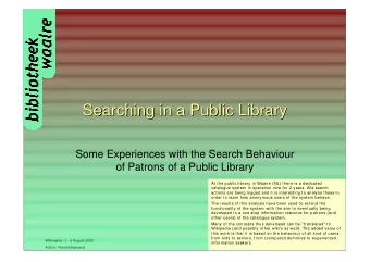Searching in a Public Library  Searching in a Public Library  Some Experiences with the Search