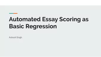 Automated Essay Scoring as  Basic Regression  Ashesh Singh  Background  What is Automated Essay