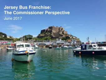 Jersey Bus Franchise:  The Commissioner Perspective  June 2017  Welcome to Jersey  5 miles  9 miles