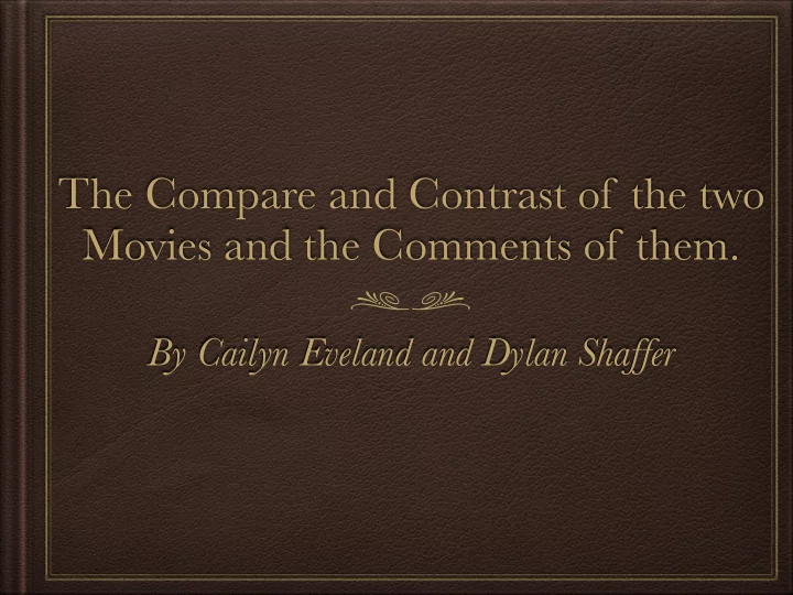 the compare and contrast of the two movies and the