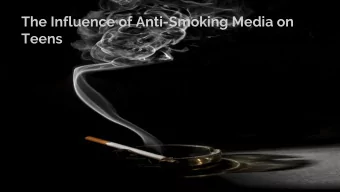 The Influence of Anti-Smoking Media on  Teens  Introduction    Prior to 1964, cigarettes were