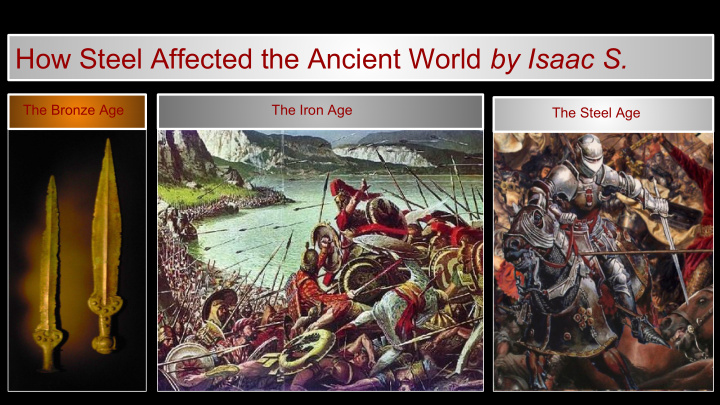 how steel affected the ancient world by isaac s