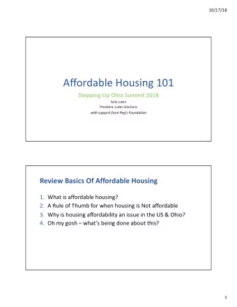 Affordable Housing 101  Stepping Up Ohio Summit 2018  Sally Luken  President, Luken Solutions  with