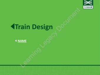 Train Design  D  y  c  a  g  e  NAME  L  g  n  i  n  r  a  e  L  Who am I?  t  n  e  m  u  c