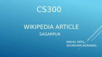 CS300  WIKIPEDIA ARTICLE  SAGARPUR  NIKHIL PATIL  SHUBHAM AGRAWAL  Reduce redundancy of Data