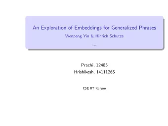 An Exploration of Embeddings for Generalized Phrases  Wenpeng Yin &amp; Hinrich Schutze  ...