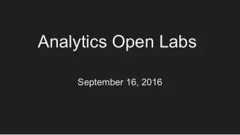 Analytics Open Labs  September 16, 2016  Sign In  Find Chris Thuringer and tell him your link blue