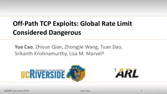 Off-Path  TCP  Exploits:  Global  Rate  Limit    Considered  Dangerous