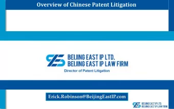 Overview of Chinese Patent Litigation  Erick.Robinson@BeijingEastIP.com  Erick Robinson  U.S.