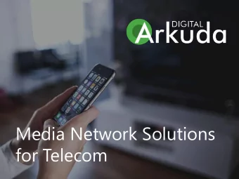 for Telecom  Turn-key solution for home media  Wireless interactive services for smart media and