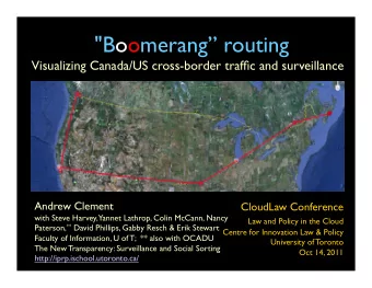&quot;Boomerang routing Visualizing Canada/US cross-border traffic and surveillance Andrew