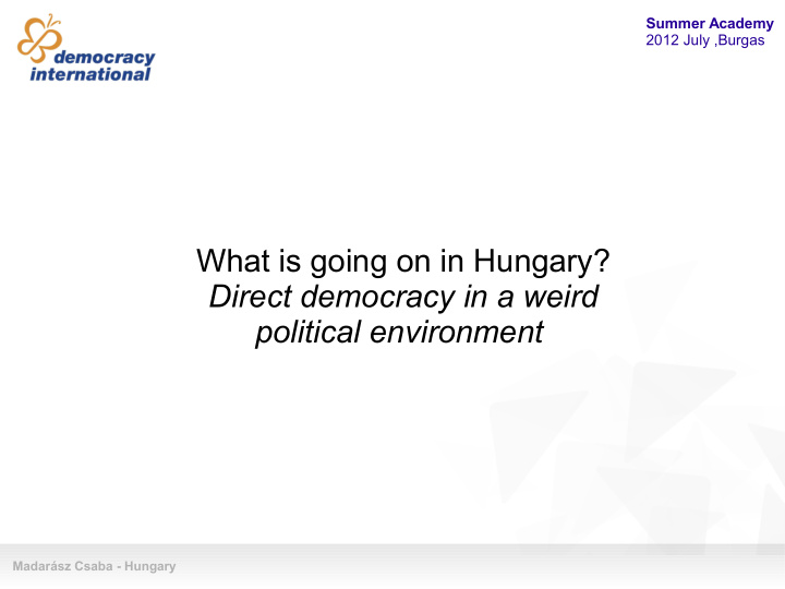 what is going on in hungary direct democracy in a weird