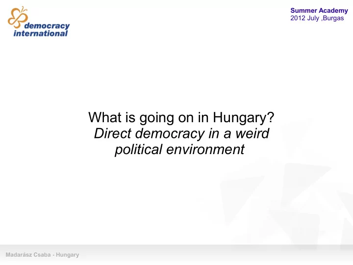 what is going on in hungary direct democracy in a weird