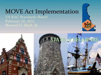 MOVE Act Implementation  US EAC Standards Board  February 25, 2011  Howard G. Sholl, Jr.  Agenda