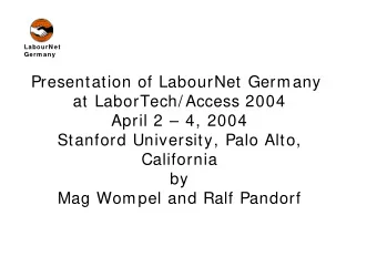 Presentation of LabourNet Germany  at LaborTech/ Access 2004  April 2  4, 2004  Stanford