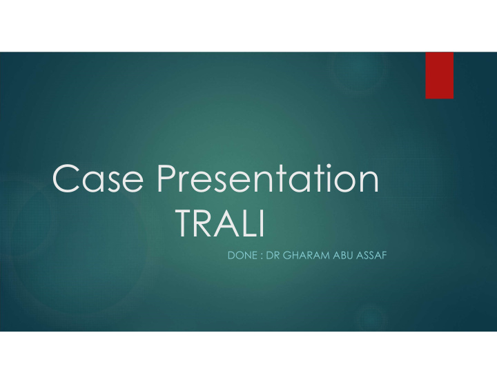 case presentation trali