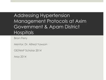 Management Protocols at Axim  Government &amp; Apam District  Hospitals  Brian Perry  Mentor: Dr.