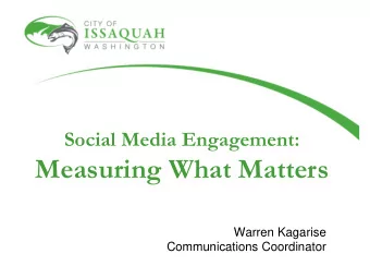 Measuring What Matters  Warren Kagarise  Communications Coordinator  Our Platforms  Why Were