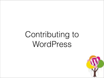 Contributing to  WordPress  Sam Sidler  @samuelsidler  samuelsidler.com  sam@wordpress.org  Why