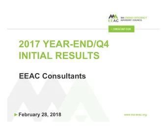 2017 YEAR-END/Q4  INITIAL RESULTS  EEAC Consultants  February 28, 2018  INTRODUCTION AND