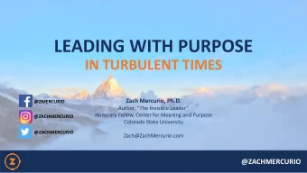 LEADING WITH PURPOSE  IN TURBULENT TIMES  Zach Mercurio, Ph.D.  @ZMERCURIO  Author, The
