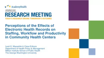 Perceptions of the Effects of  Electronic Health Records on  Staffing, Workflow and Productivity