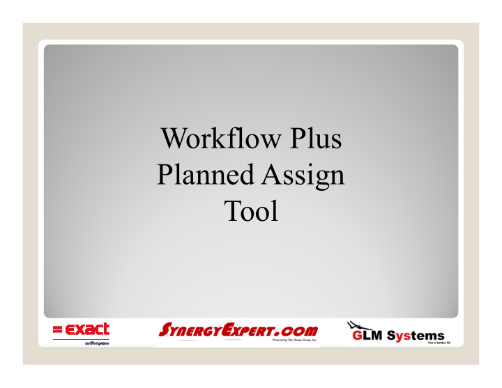 workflow plus planned assign tool features