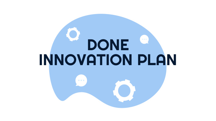 done innovation plan why innovate defining goals