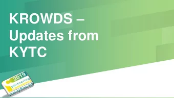 KYTC KROWDS  Who?  Kentucky Transportation Cabinet  Division of Right of Way &amp;