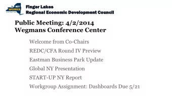 Public Meeting: 4/2/2014  Wegmans Conference Center  Welcome from Co-Chairs  REDC/CFA Round