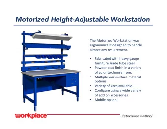 Motorized Height-Adjustable Workstation  The Motorized Workstation was  ergonomically designed to