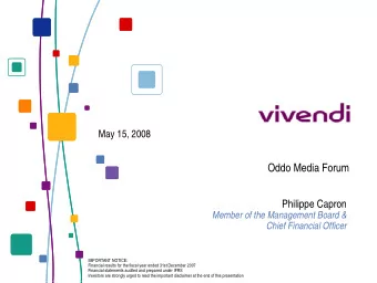 Oddo Media Forum  Philippe Capron  Member of the Management Board &amp;  Chief Financial Officer