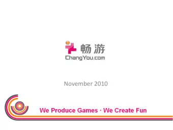 November 2010  CHANGYOU.COM LIMITED   (NASDAQ: CYOU)  Safe Harbor Statement  This announcement