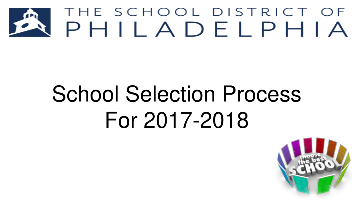 school selection process for 2017 2018 the school