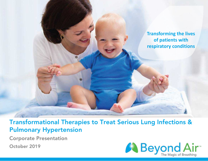 transformational therapies to treat serious lung