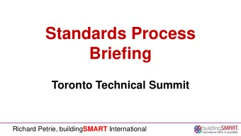 Standards Process  Briefing  Toronto Technical Summit Richard Petrie, building SMART International
