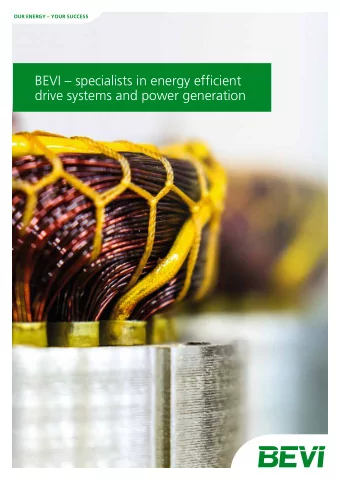 BEVI  specialists in energy effjcient  drive systems and power generation  OUR ENERGY  YOUR