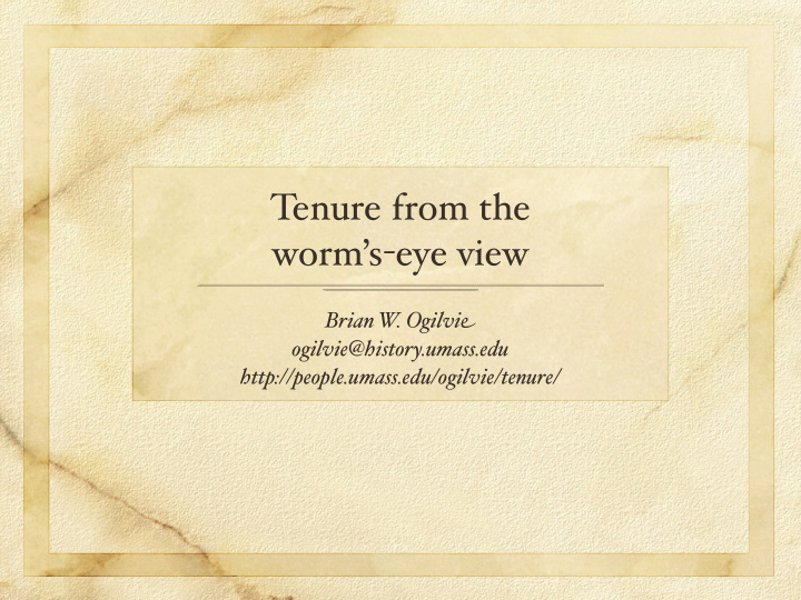 tenure from the worm s eye view