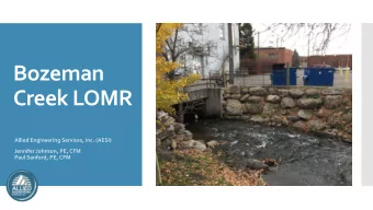 Bozeman  Creek LOMR  Allied Engineering Services, Inc. (AESI)  Jennifer Johnson, PE, CFM  Paul