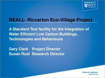 REALL- Riccarton Eco-Village Project  A Standard Test facility for the Integration of  Water