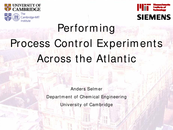 performing process control experiments across the atlantic