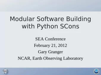 Modular Software Building  with Python SCons  SEA Conference  February 21, 2012  Gary Granger