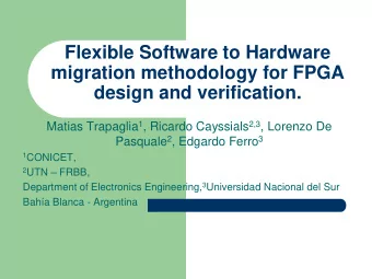 Flexible Software to Hardware  migration methodology for FPGA  design and verification. Matias