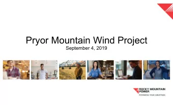 Pryor Mountain Wind Project  September 4, 2019  PacifiCorp Overview   Two divisions  Rocky
